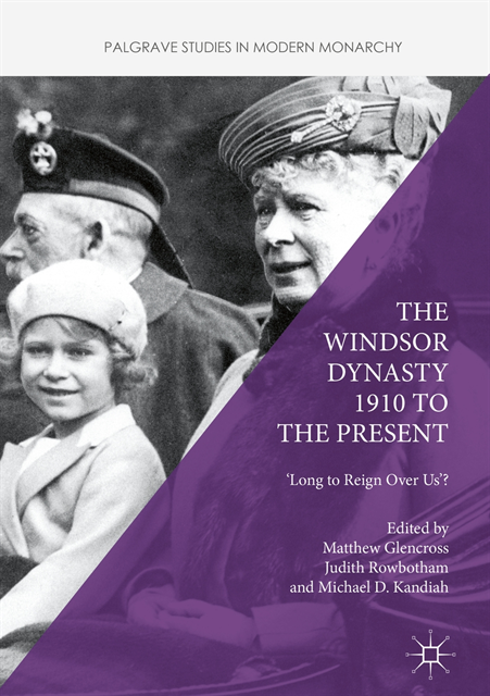 Michael D. Kandiah, Judith Rowbotham, Matthew Glencross - Windsor Dynasty 1910 to the Present, E-bok