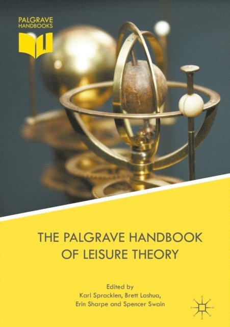 Spencer Swain, Erin Sharpe, Brett Lashua, Karl Spracklen - Palgrave Handbook of Leisure Theory, E-bok