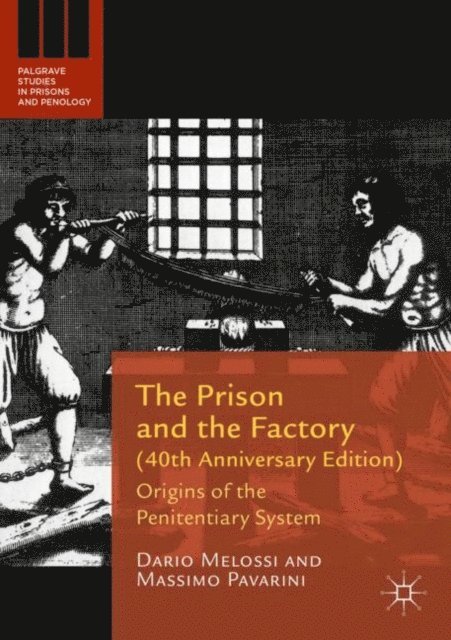 Massimo Pavarini, Dario Melossi - Prison and the Factory (40th Anniversary Edition), E-bok