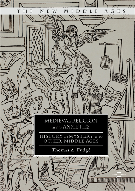 Thomas A. Fudge - Medieval Religion and its Anxieties, E-bok