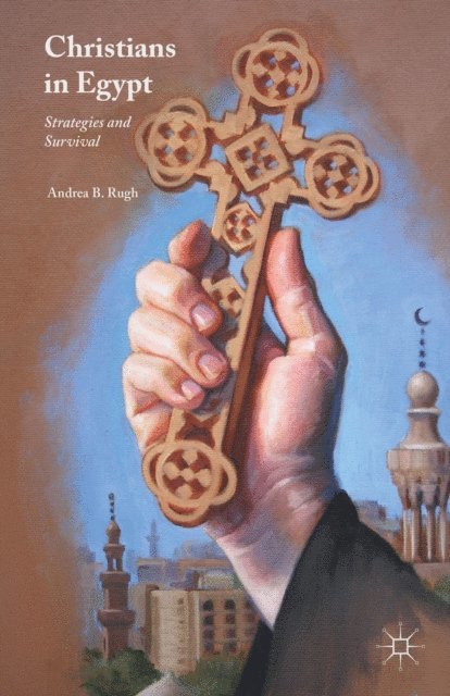 Andrea B. Rugh - Christians in Egypt, E-bok