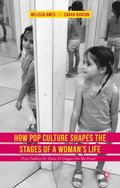 How Pop Culture Shapes the Stages of a Woman's Life