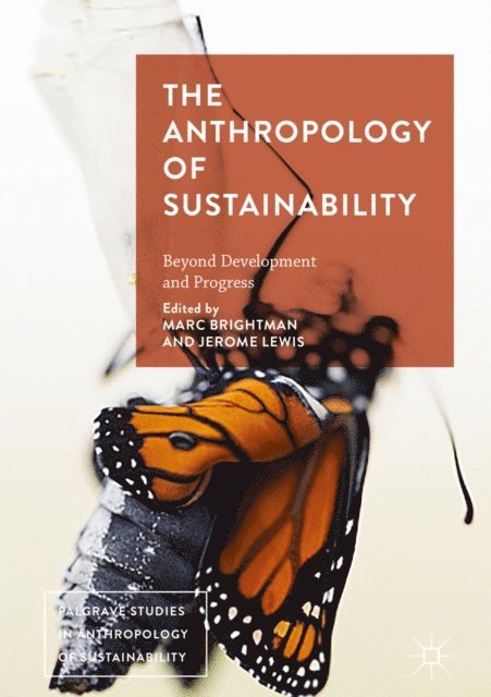 Jerome Lewis, Marc Brightman - Anthropology of Sustainability, E-bok