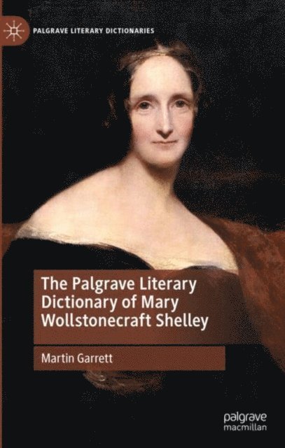 Martin Garrett - Palgrave Literary Dictionary of Mary Wollstonecraft Shelley, E-bok
