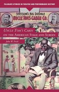 Uncle Tom's Cabin on the American Stage and Screen