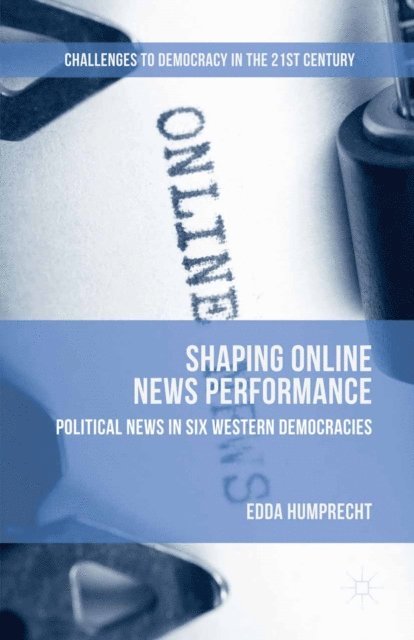 Edda Humprecht - Shaping Online News Performance, E-bok