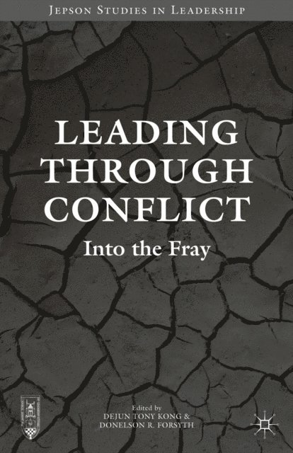 Donelson R. Forsyth, Dejun Tony Kong - Leading through Conflict, E-bok