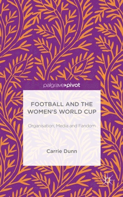 Carrie Dunn - Football and the Women's World Cup, E-bok