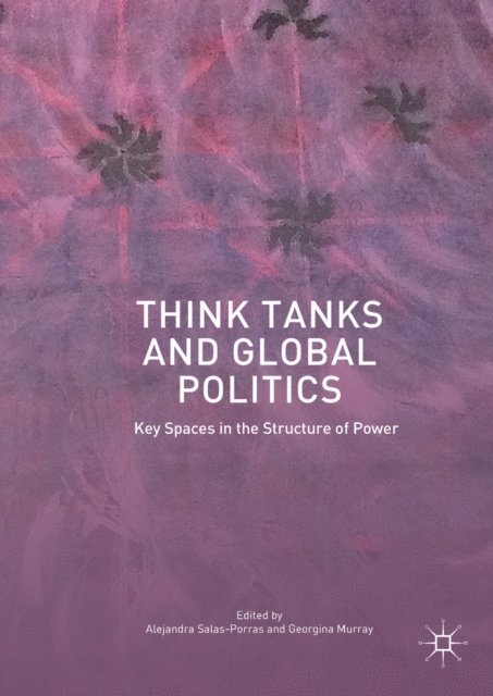Georgina Murray, Alejandra Salas-Porras - Think Tanks and Global Politics, E-bok