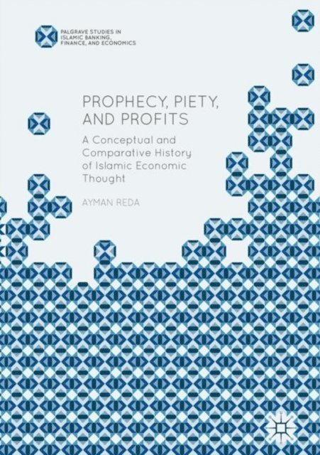 Ayman Reda - Prophecy, Piety, and Profits, E-bok