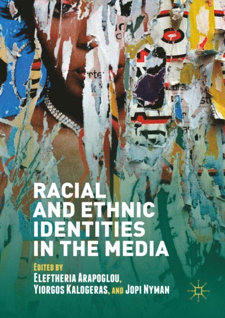 Jopi Nyman, Yiorgos Kalogeras, Eleftheria Arapoglou - Racial and Ethnic Identities in the Media, E-bok