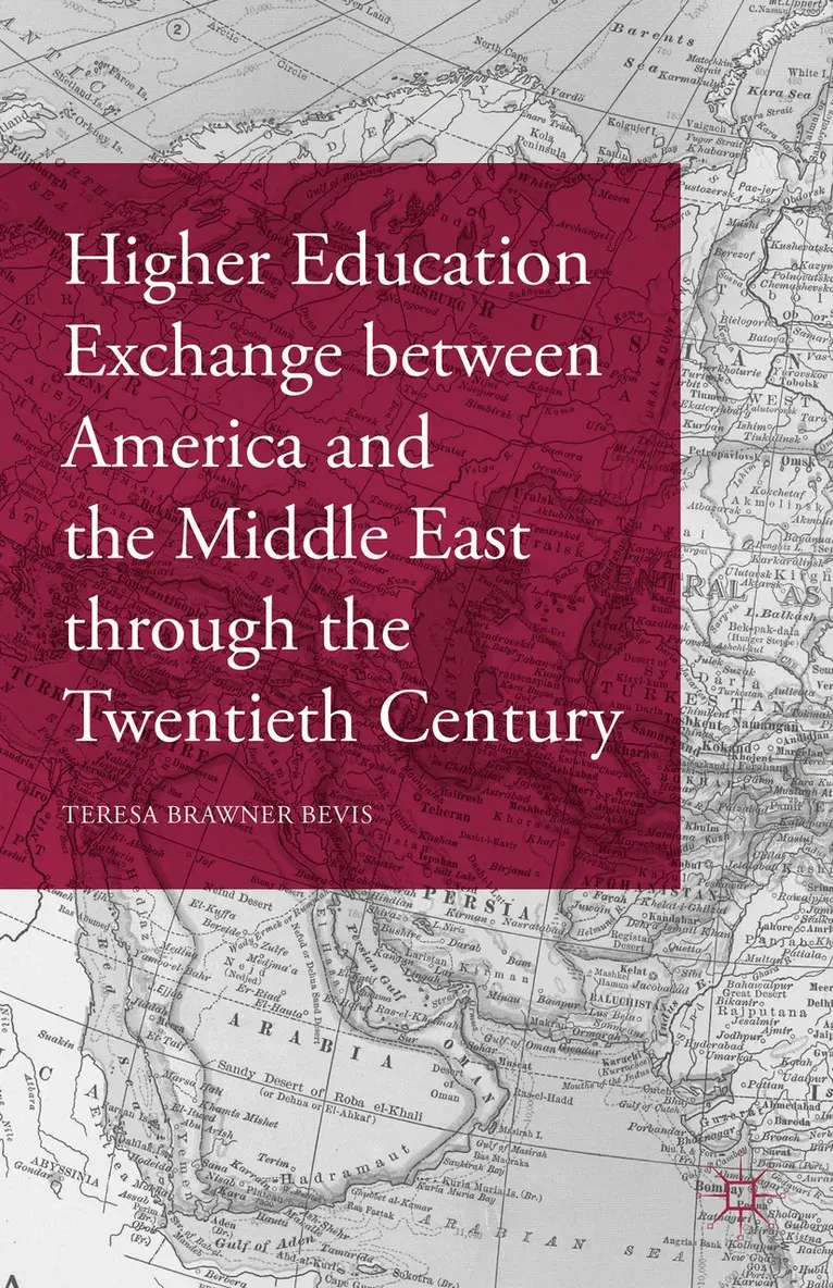Teresa Brawner Bevis - Higher Education Exchange between America and the Middle East through the Twentieth Century, Inbunden. Tillgänglighet: Lägg i varukorg