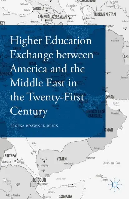 Teresa Brawner Bevis - Higher Education Exchange between America and the Middle East in the Twenty-First Century, E-bok. Tillgänglighet: Lägg i varukorg