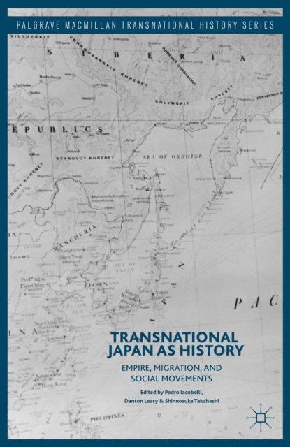 Shinnosuke Takahashi, Danton Leary, Pedro Iacobelli - Transnational Japan as History, E-bok