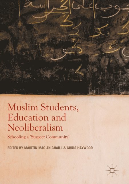 Chris Haywood, Mairtin Mac an Ghaill - Muslim Students, Education and Neoliberalism, E-bok