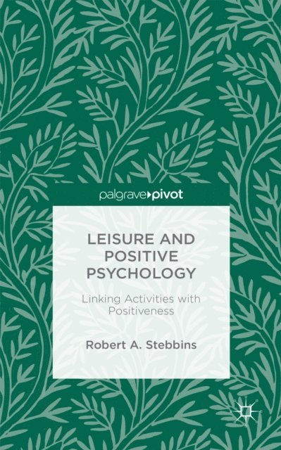 Robert A. Stebbins - Leisure and Positive Psychology, E-bok