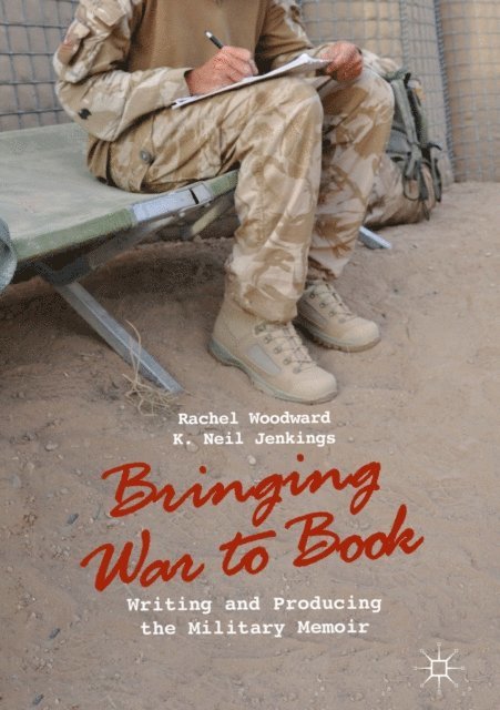 K. Neil Jenkings, Rachel Woodward - Bringing War to Book, E-bok