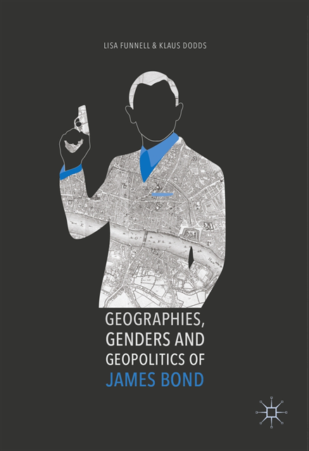Klaus Dodds, Lisa Funnell - Geographies, Genders and Geopolitics of James Bond, E-bok