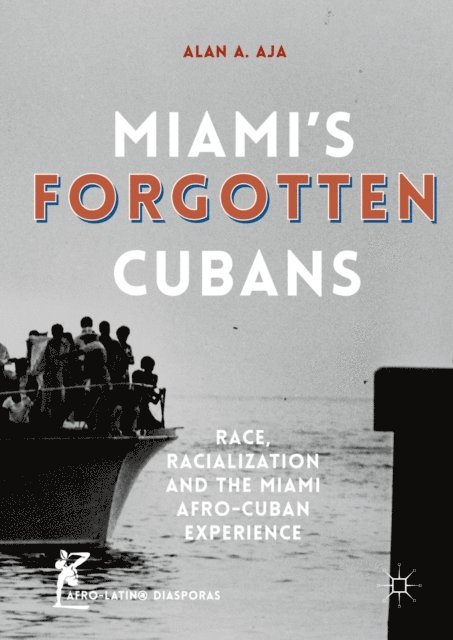 Alan A. Aja - Miami's Forgotten Cubans, E-bok
