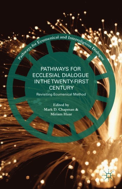 Miriam Haar, M. Chapman - Pathways for Ecclesial Dialogue in the Twenty-First Century, E-bok