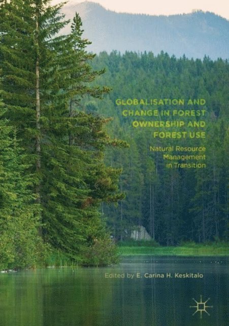 E. Carina H. Keskitalo - Globalisation and Change in Forest Ownership and Forest Use, E-bok