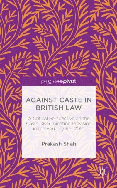 Prakash Shah - Against Caste in British Law, E-bok