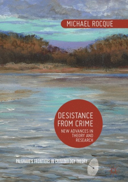 Michael Rocque - Desistance from Crime, E-bok