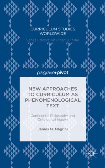 James M. Magrini - New Approaches to Curriculum as Phenomenological Text, E-bok