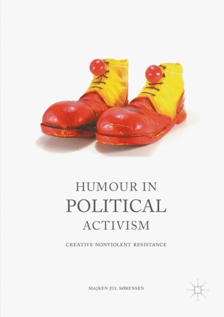 Majken Jul Sorensen - Humour in Political Activism, E-bok