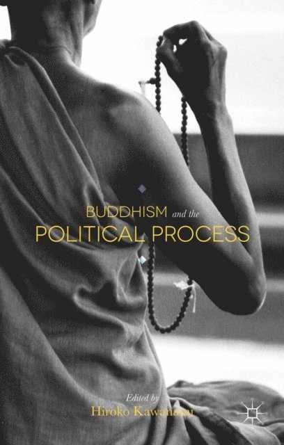 Hiroko Kawanami - Buddhism and the Political Process, E-bok