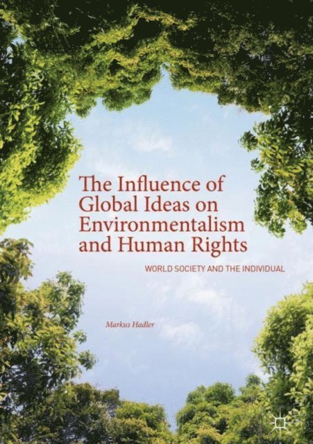 Markus Hadler - Influence of Global Ideas on Environmentalism and Human Rights, E-bok