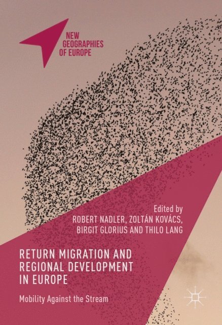 Thilo Lang, Birgit Glorius, Zoltan Kovacs, Robert Nadler - Return Migration and Regional Development in Europe, E-bok