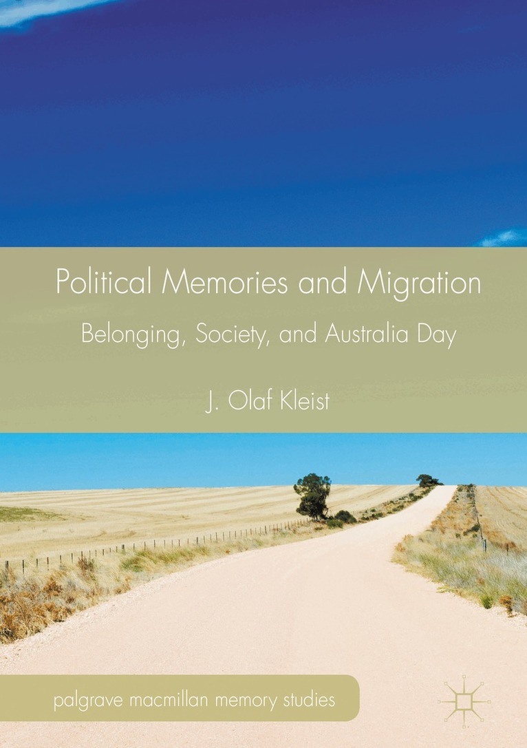 J. Olaf Kleist - Political Memories and Migration, Inbunden