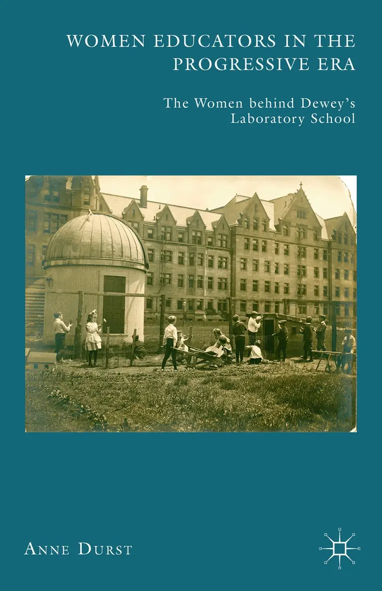 A. Durst - Women Educators in the Progressive Era, Häftad. Tillgänglighet: Lägg i varukorg