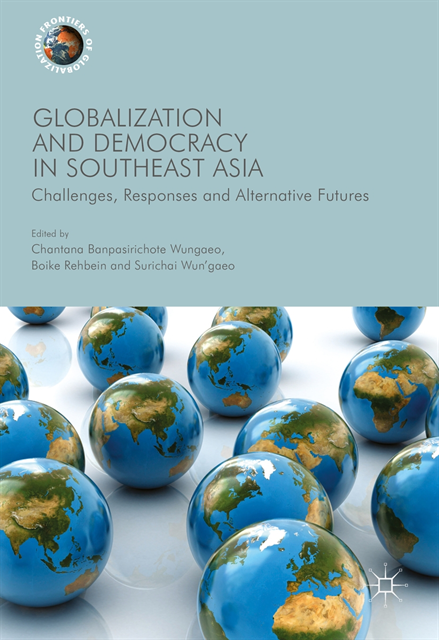Surichai Wun'gaeo, Boike Rehbein, Chantana Banpasirichote Wungaeo - Globalization and Democracy in Southeast Asia, E-bok