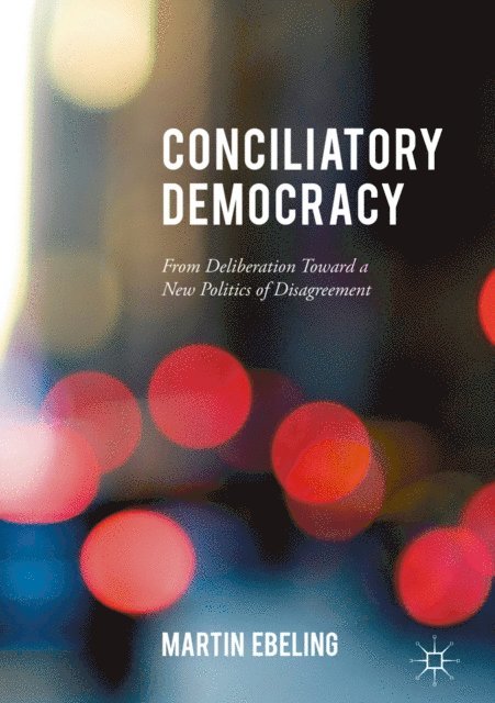 Martin Ebeling - Conciliatory Democracy, E-bok