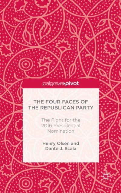 D. Scala, H. Olsen - Four Faces of the Republican Party and the Fight for the 2016 Presidential Nomination, E-bok. Tillgänglighet: Lägg i varukorg