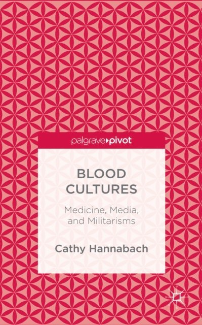 Cathy Hannabach - Blood Cultures: Medicine, Media, and Militarisms, E-bok. Tillgänglighet: Lägg i varukorg