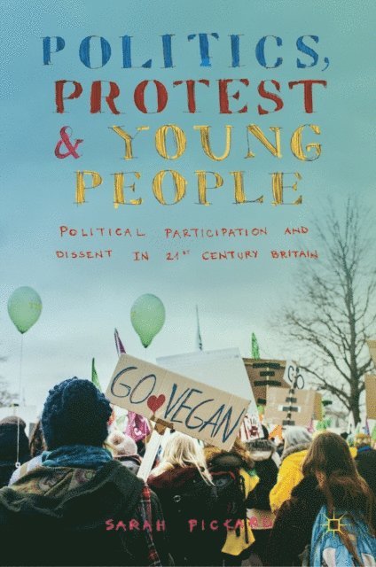 Sarah Pickard - Politics, Protest and Young People, E-bok