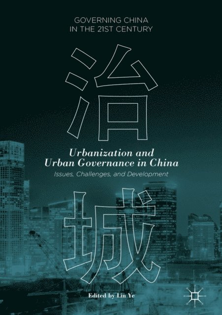 Lin Ye - Urbanization and Urban Governance in China, E-bok