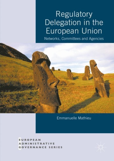 Emmanuelle Mathieu - Regulatory Delegation in the European Union, E-bok