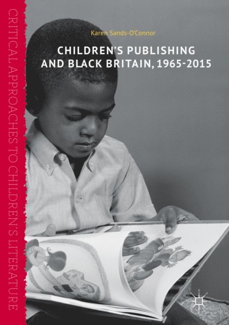 Karen Sands-O'Connor - Children's Publishing and Black Britain, 1965-2015, E-bok