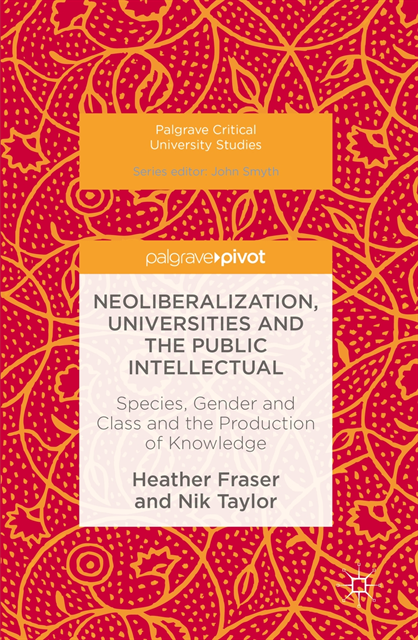 Nik Taylor, Heather Fraser - Neoliberalization, Universities and the Public Intellectual, E-bok