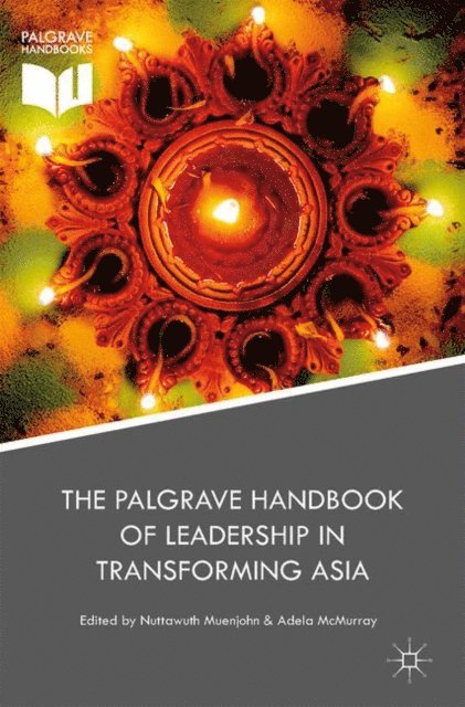 Adela McMurray, Nuttawuth Muenjohn - Palgrave Handbook of Leadership in Transforming Asia, E-bok