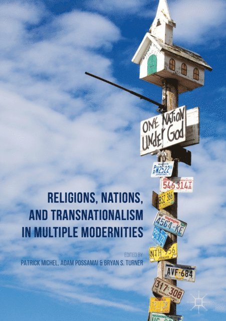 Bryan S. Turner, Adam Possamai, Patrick Michel - Religions, Nations, and Transnationalism in Multiple Modernities, E-bok
