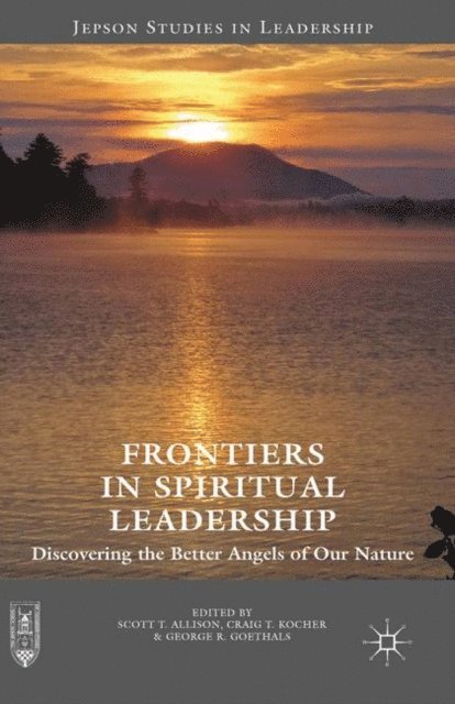 George R. Goethals, Craig T. Kocher, Scott T. Allison - Frontiers in Spiritual Leadership, E-bok