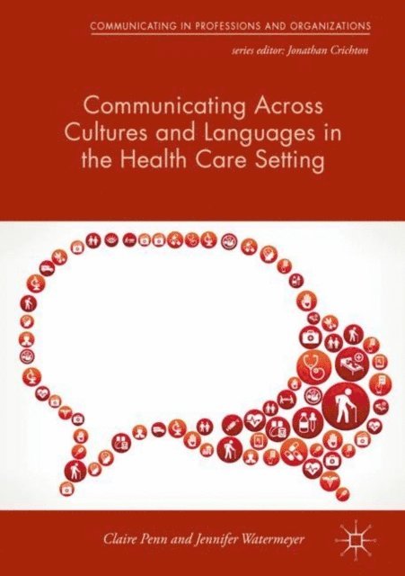 Jennifer Watermeyer, Claire Penn - Communicating Across Cultures and Languages in the Health Care Setting, E-bok