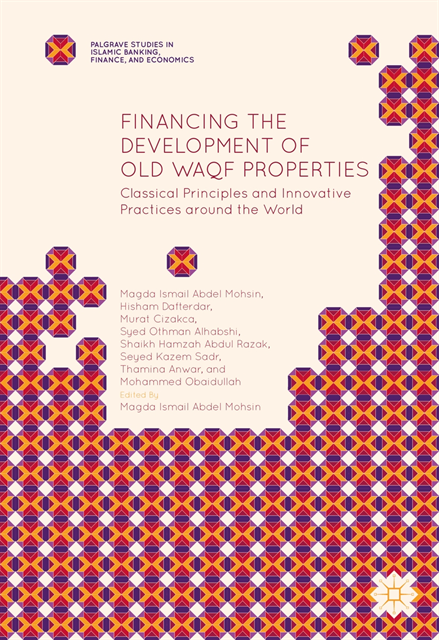 Mohammed Obaidullah, Thamina Anwar, Seyed Kazem Sadr, Shaikh Hamzah Abdul Razak, Syed Othman Alhabshi, Murat Cizakca, Hisham Dafterdar, Magda Ismail Abdel Mohsin - Financing the Development of Old Waqf Properties, E-bok
