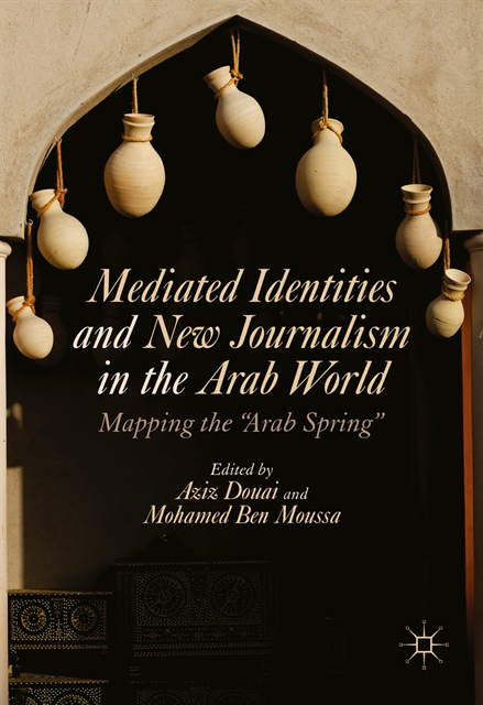 Mohamed Ben Moussa, Aziz Douai - Mediated Identities and New Journalism in the Arab World, E-bok
