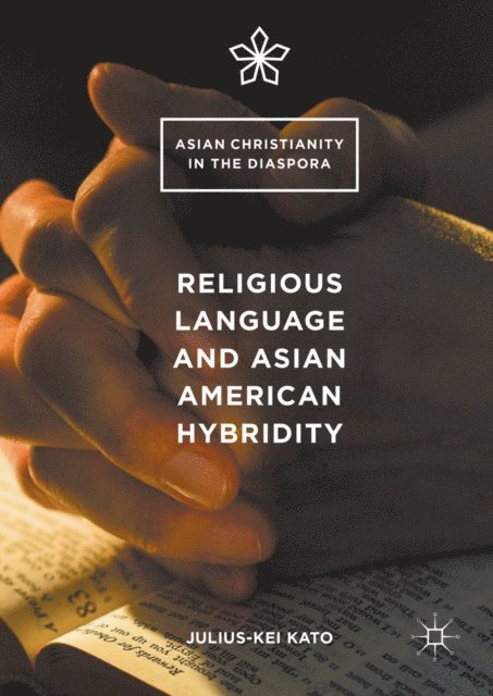 Julius-Kei Kato - Religious Language and Asian American Hybridity, E-bok